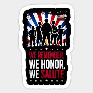 We remember We Honor We Salute | Veteran lover gifts Sticker